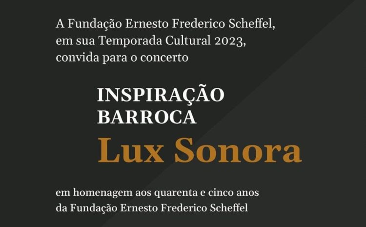 Inspiração Barroca. Lux Sonora – Fundação Scheffel